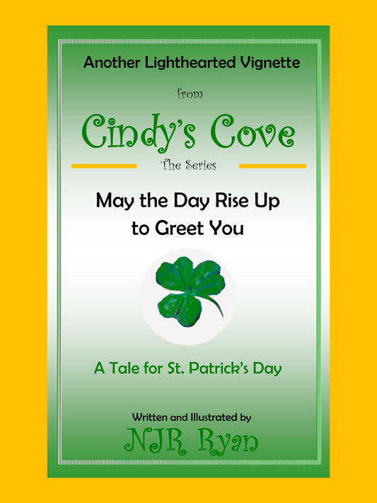 May the Day Rise Up to Greet You – A Tale for St. Patrick's Day